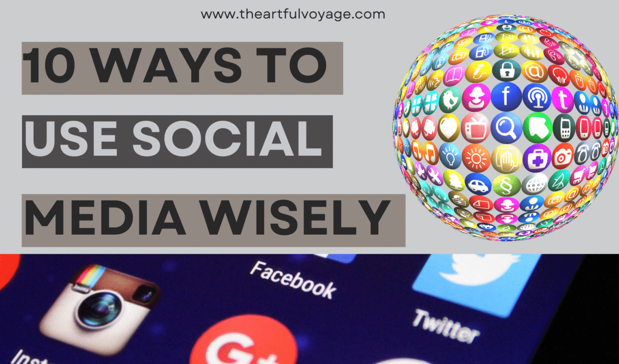 We Can’t Escape Social Media—10 Ways to Use It Wisely
